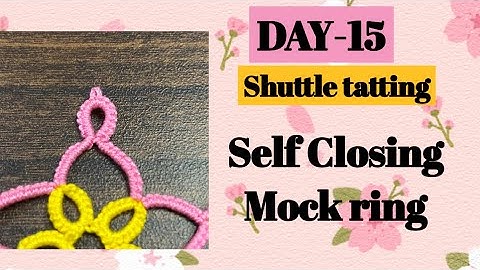 Day-15. Tatting self closing mock ring (SCMR)❤️basic shuttle tatting class for beginners.