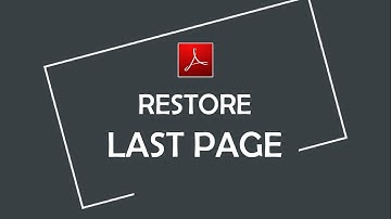 How to Restore Last Page while Reopening in Adobe Reader