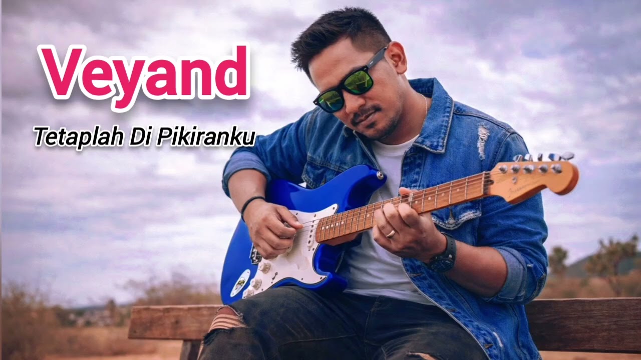 VEYAND - TETAPLAH DI PIKIRAN KU