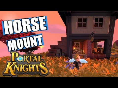 New portal Knights mount update - WHERE TO FIND THE HORSE MOUNT IN PORTAL KNIGHTS