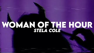 Stela Cole - Woman Of The Hour (Lyrics)