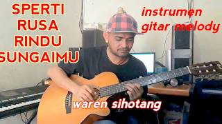 SPERTI RUSA RINDU SUNGAIMU lagu rohani instrumen gitar (waren sihotang official) chords