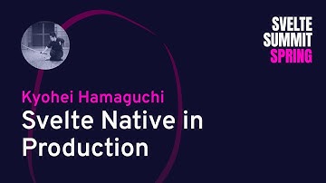 Kyohei Hamaguchi - Svelte Native in production