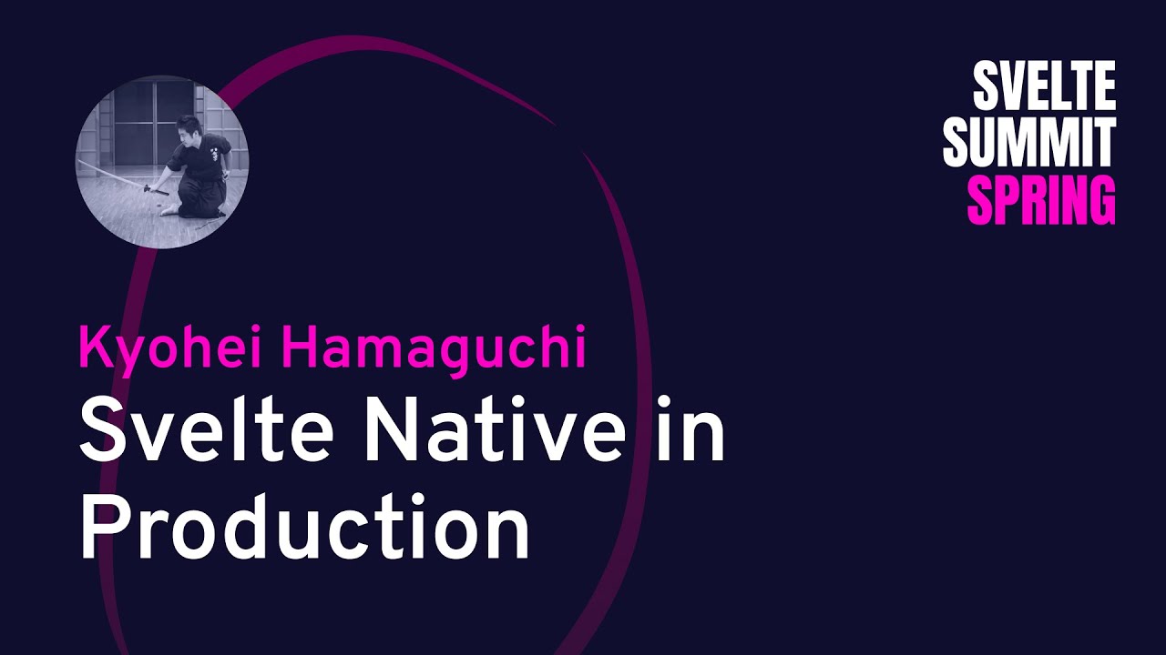 Kyohei Hamaguchi - Svelte Native in production