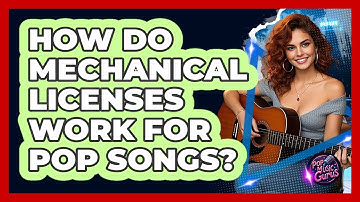 How Do Mechanical Licenses Work For Pop Songs? - Pop Music Gurus