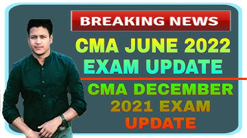 Breaking News: CMA Exams Update June 2022 Students |CMA inter & Final Result for December 2021 Exam