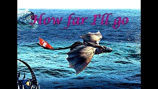 Video thumbnail of "Httyd tribute | How far I'll go [Video remake]"