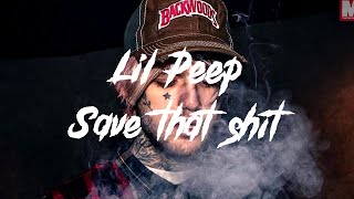 Lil Peep -  Save That Shit