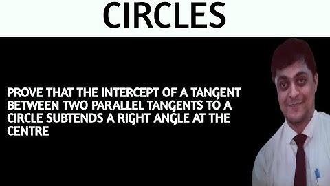 prove that the intercept of a tangent between two parallel tangents to a circle subtends a right ..