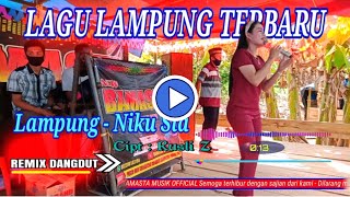 LAGU LAMPUNG TERBARU || REMIX DUT LAMPUNG - NIKU SIA