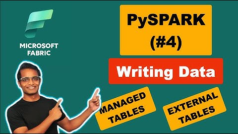 (14) Write Data in Microsoft Fabric with PySpark | Managed vs External Tables || DP-700 Exam