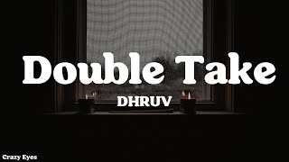 DHRUV – ​Double Take (Lyrics)