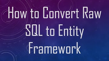 How to Convert Raw SQL to Entity Framework