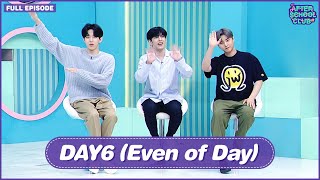 [After School Club] DAY6 (Even of Day)👨‍👦‍👦 ! The new step👣 of the band! _ Full Episode