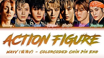 Wayv 威神v Action Figure Lyrics 歌词 日本語字幕 Color Coded Chin Pin Eng Youtube