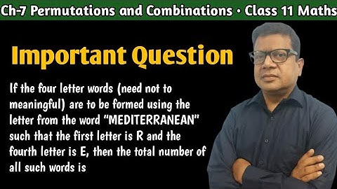 If the four letter words are to be formed using the letter from word “MEDITERRANEAN” | Permutation