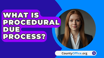 What Is Procedural Due Process? - CountyOffice.org