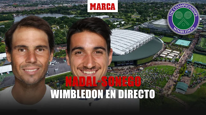 Rafael Nadal - Lorenzo Sonego, tercera ronda de Wimbledon 2022 EN DIRECTO | MARCA - DayDayNews