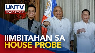 ExPres. Duterte officials, iimbitahan sa House probe ukol sa “gentleman’s agreement” sa China