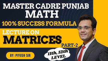 MATRICES| PART-2| UNIT-1(MATRICES & DETERMINANTS)|MASTER CADRE PUNJAB MATH| 100% SUCCESS FORMULA