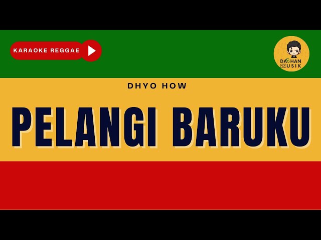 PELANGI BARUKU - Dhyo How (Reggae Alternatif Key) By Daehan Musik class=