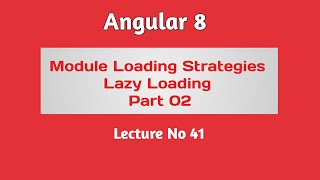 Angular 8 Tutorial - Part 41 - Lazy Loading in Angular 8 | Hindi Urdu