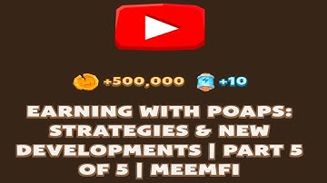 EARNING WITH POAPS: STRATEGIES & NEW DEVELOPMENTS | PART 5 OF 5 | Memefi New Video Code