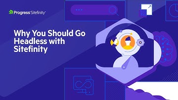 Why You Should Go Headless with Sitefinity