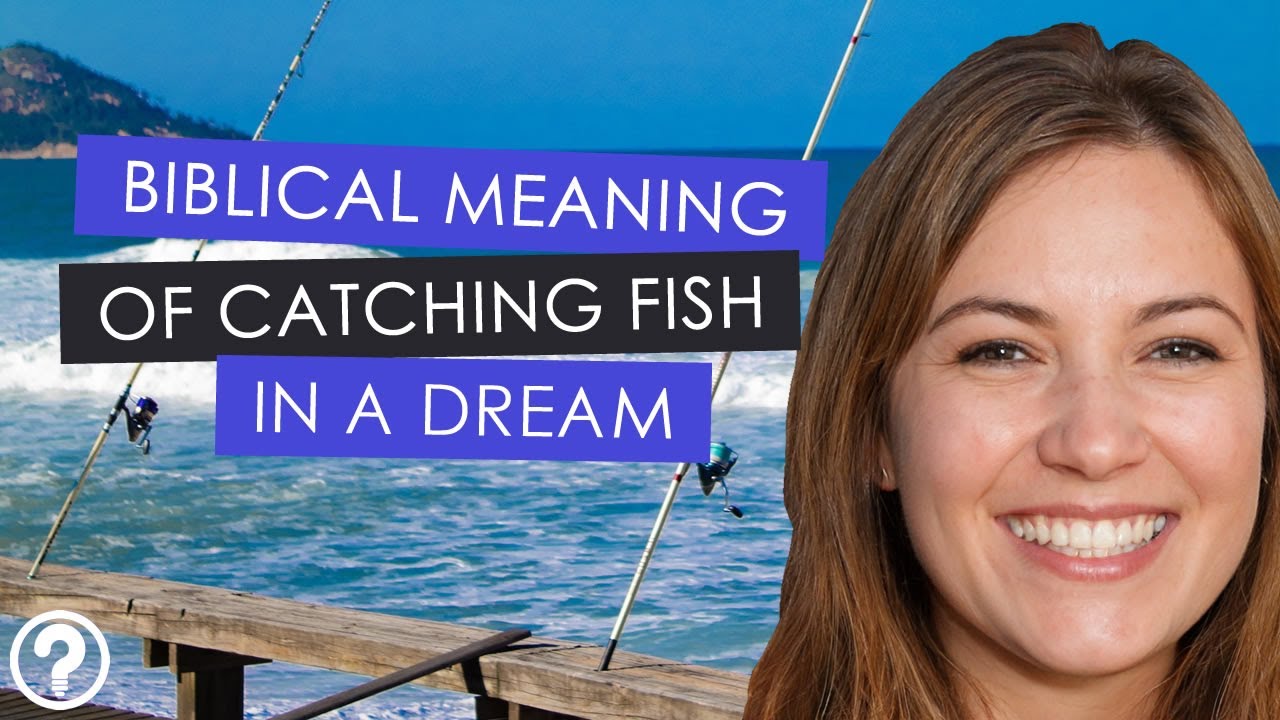 Biblical Meaning Of Catching Fish In A Dream 3 Main Meanings YouTube
