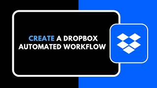 How to Create a Dropbox Automated Workflow | Automate File Tasks (2026)