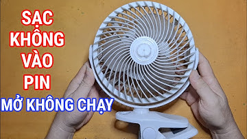 sửa quạt tích điện mini mở không chạy sạc không vào pin