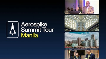 Recap: Aerospike Summit Manila