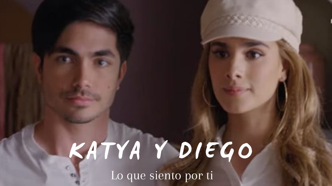 Katya y Diego -  Lo que siento por ti