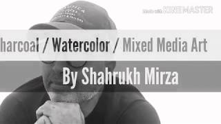 Charcoal Watercolour And Mixed Media Art By Shahrukh Mirza