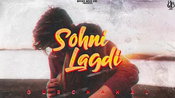 Sohni Lagdi - GurChahal (Official Audio) New HipHop Track 2020