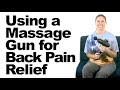 How to Use a Percussion Massage Gun for Back Pain Relief