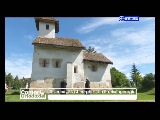 Comori ale Ortodoxiei. Biserica Sf. Gheorghe din Streisângeorgiu (21 08 2016) - YouTube