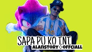 Sapa pu ko ini _alanstory offciall (mv terbaru 2026)