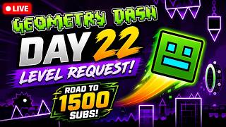 GEOMETRY DASH CHILL LIVE STREAM DAY 22 level request #geometrydashlevelrequests #geometrydashlive
