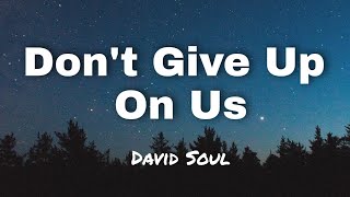 Don't Give Up On Us (Lyrics) - David Soul