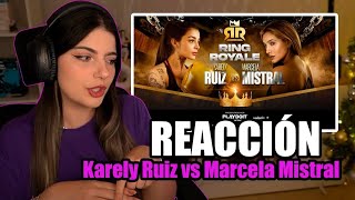 GirlOfNox REACCIONA A KARELY RUIZ VS MARCELA MISTRAL EN RING ROYALE 