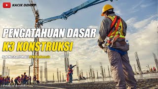 Pengatahuan Dasar K3 Konstruksi by Mushanif Mukti A2K4 Indonesia