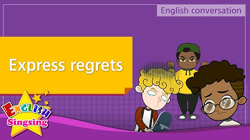 5. Express regrets (English Dialogue) - Educational video for Kids