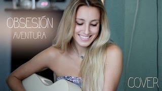 Obsesión- Aventura (Cover by Xandra Garsem) chords