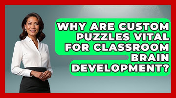 Why Are Custom Puzzles Vital For Classroom Brain Development? - Your Crafty Classroom