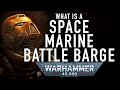 What is a Space Marine Battle Barge in Warhammer 40K #warhammer40klore