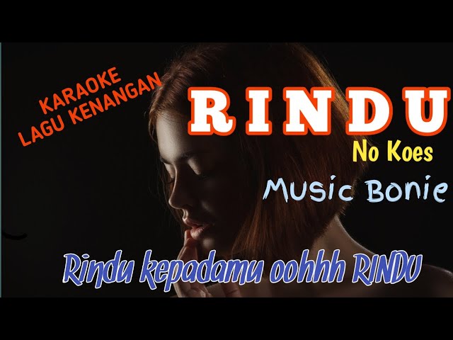 Karaoke RINDU (No Koes) - Music BONIE ( cover Prast Music ) class=