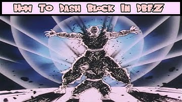 How To Play DBFZ - Dash Block 101