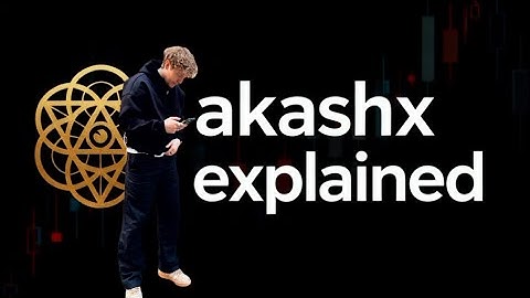 Akashx Explained 