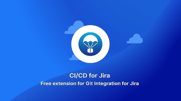 CI/CD for Jira: Connect Your CI/CD DevOps Pipelines to Jira